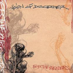 Vision Of Disorder : For the Bleeders